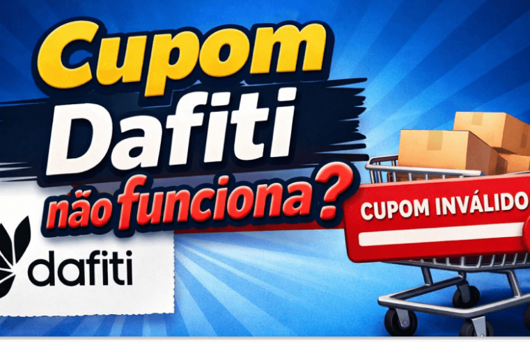 Cupom Dafiti não funciona? 9 motivos e como resolver (passo a passo)