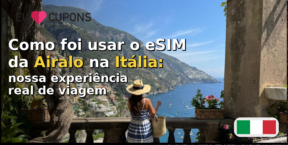 Como foi usar o eSIM da Airalo na Itália: nossa experiência real de viagem